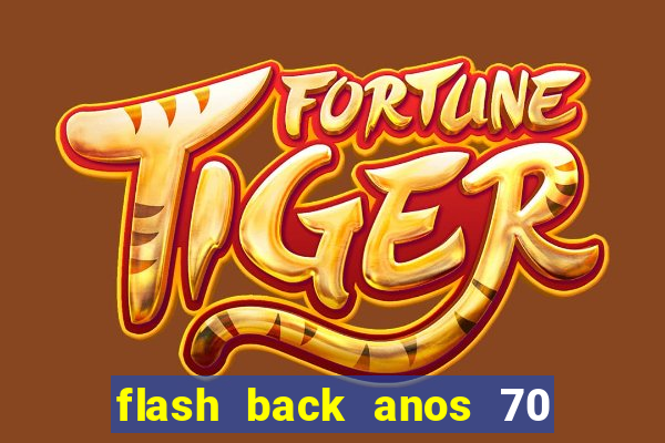 flash back anos 70 80 90 download gratis